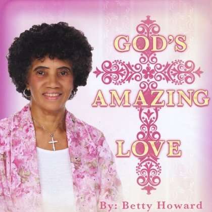 Betty Howard: God's Amazing Love, CD