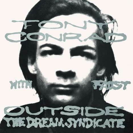 Tony Conrad: Outside The Dream Syndicate, CD