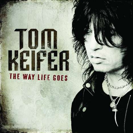 Tom Keifer: The Way Life Goes, CD