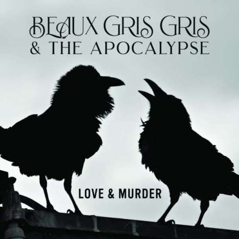 Beaux Gris Gris &amp; The Apocalypse: Love &amp; Murder (Limited Edition) (Red Vinyl), LP