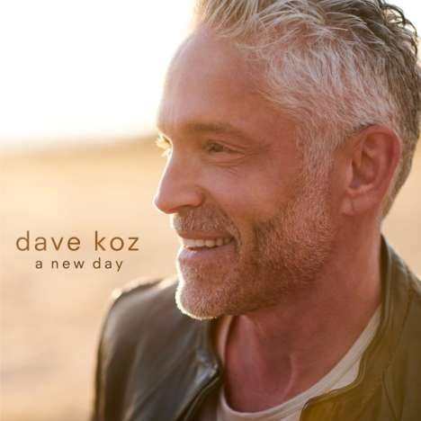 Dave Koz (geb. 1963): A New Day, CD