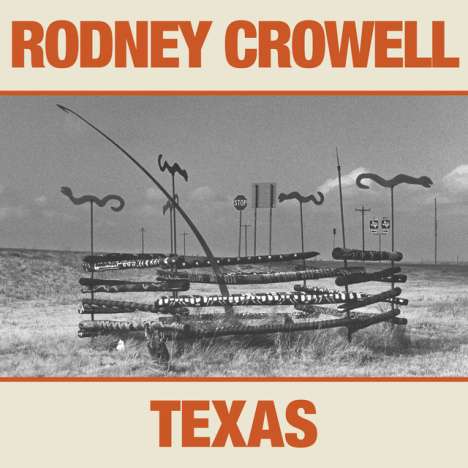 Rodney Crowell: Texas, LP