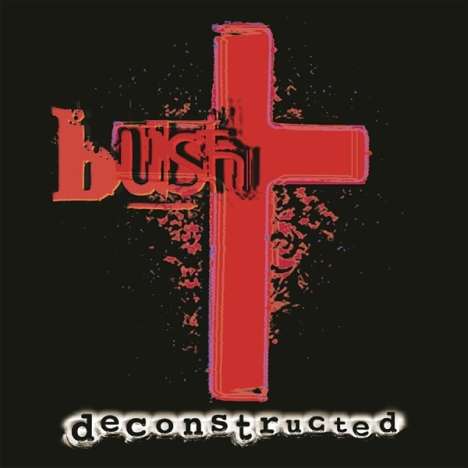 Bush: Deconstructed (Remaster 2014), CD