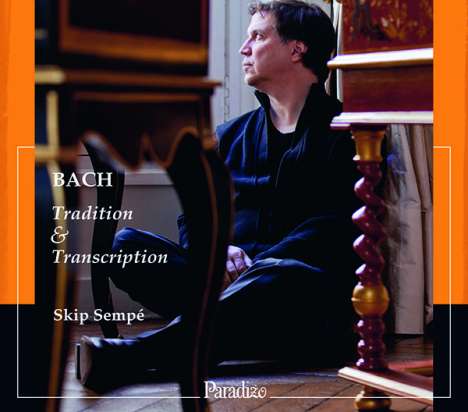 Skip Sempe - Bach: Tradition &amp; Transcription, CD