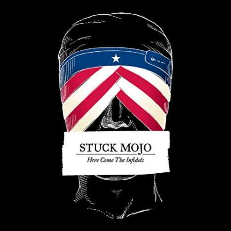 Stuck Mojo: Here Come The Infidels, LP