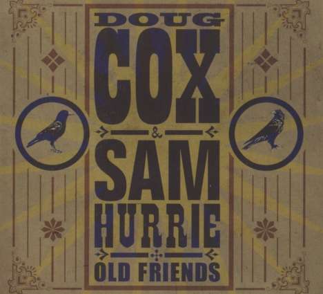 Doug Cox &amp; Sam Hurrie: Old Friends, CD