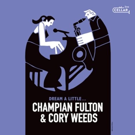 Champian Fulton &amp; Cory Weeds: Dream A Little, CD