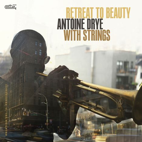 Antoine Drye: With Strings: Retreat To Beauty (Oblation, Vol. 3: Providence!), CD