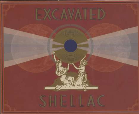 Excavated Shellac: Alternate History Of The World's Music, 4 CDs