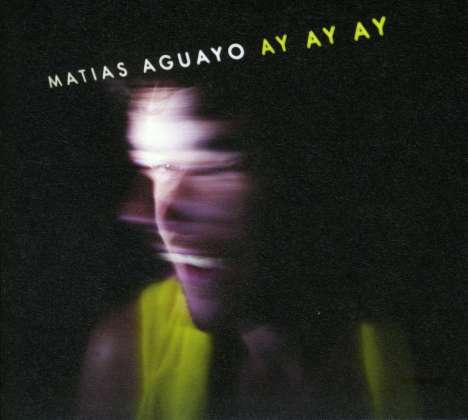 Matias Aguayo: Ay Ay Ay, CD