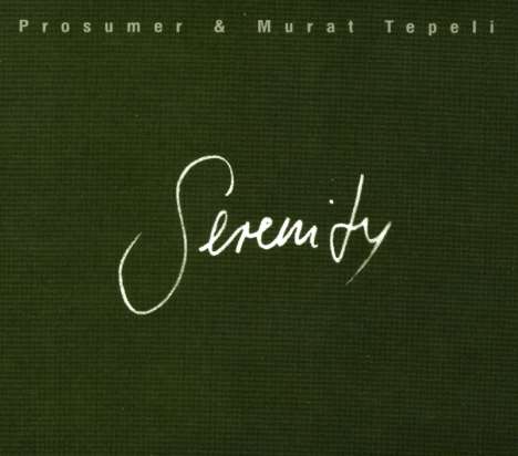 Prosumer &amp; Murat Tepeli: Serenity, CD