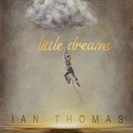 Ian Thomas (Kanada): Little Dreams, CD
