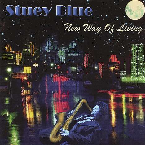 Stuey Blue: New Way Of Living, CD