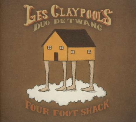 Les Claypool: Four Foot Shack (Feat. Duo De Twang), CD