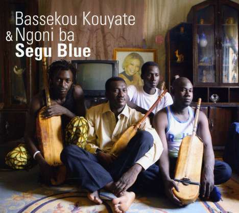 Bassekou Kouyate &amp; Ngoni Ba: Segu Blue, CD