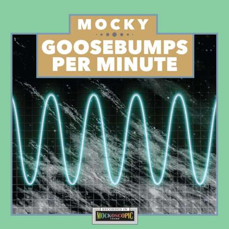 Mocky: Goosebumps Per Minute, LP
