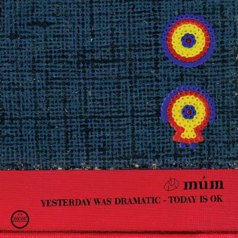 Mum: Yesterday Was Dramatic - Today Is OK (20th Anniversary Edition) (remastered), 3 LPs