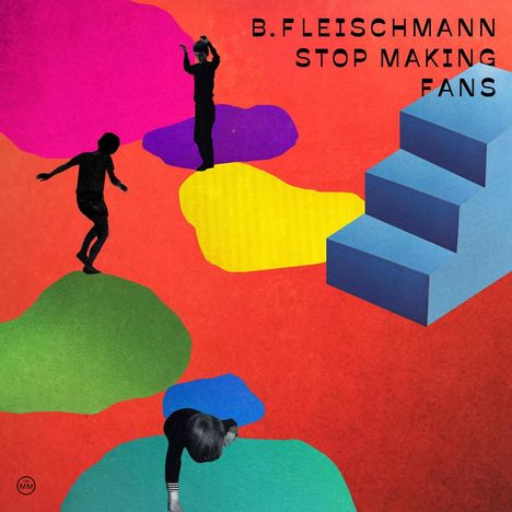B. Fleischmann: Stop Making Fans, 2 LPs