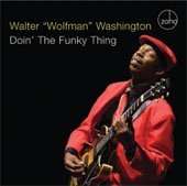 Walter 'Wolfman' Washington: Doin The Funky Thing, CD