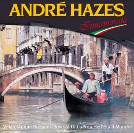 Text: "ANDRÉ HAZES, Innammorato, Volare Amore Scusami Piove Al Di La Non Ho l'Età Il Mondo en vele andere." Szene: Gondel in Venedig.