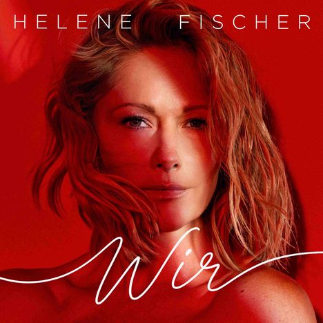 Text: "HELENE FISCHER" oben, "Wir" in geschwungener Schrift unten. Nahaufnahme einer Frau mit rotem Hintergrund.