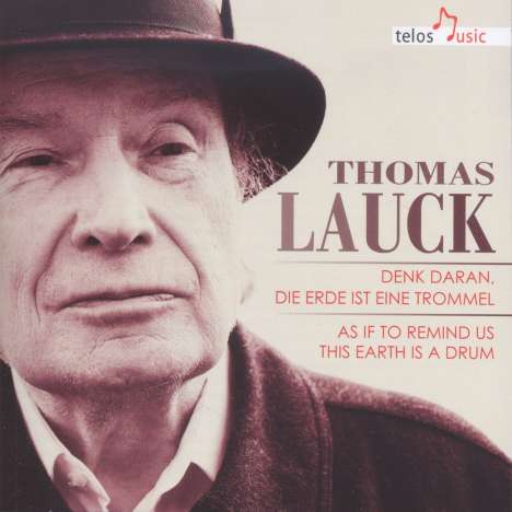 Thomas Lauck (geb. 1943): Werke "Denk daran, die Erde ist eine Trommel", 4 CDs