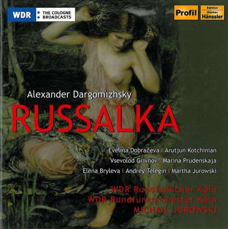 Alexander Dargomyschsky (1813-1869): Russalka, 3 CDs