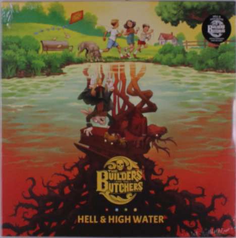 The Builders &amp; The Butchers: Hell &amp; High Water, LP