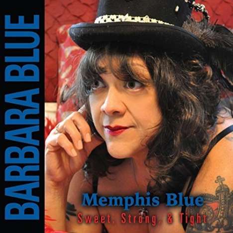 Babara Blue: Memphis Blue: Sweet Strong &amp; Tight, CD