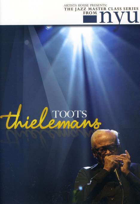 Toots Thielemans (1922-2016): The Jazz Masterclass Series From NYU: Toots Thielemans, DVD
