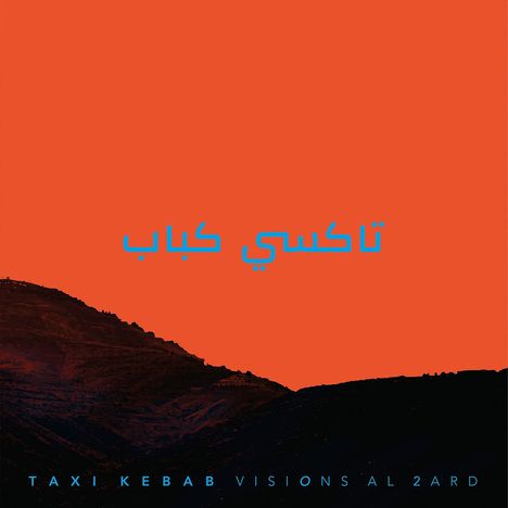 Taxi Kebab: Visions Al 2ard, LP