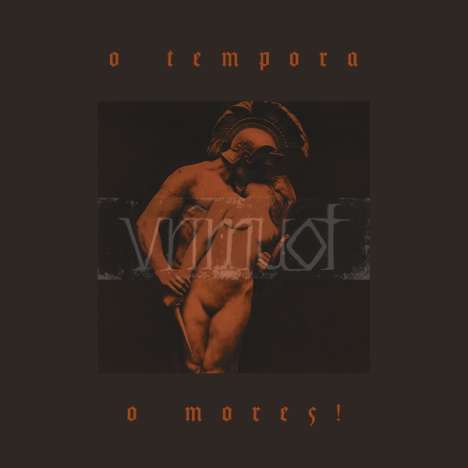 Vrîmuot: O Tempora, O Mores! (Limited Edition), LP