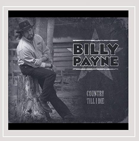 Billy Payne: Country Till I Die, CD