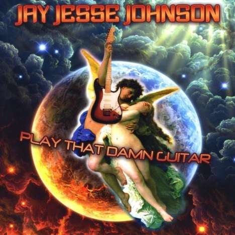 Jay Jesse Johnson: Play That Damn Guitar, CD