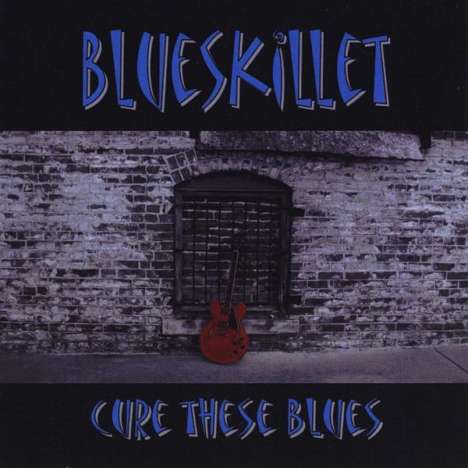 Blueskillet: Cure These Blues, CD