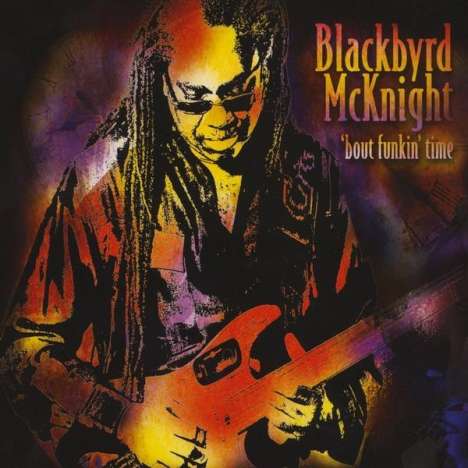 Blackbyrd Mcknight: 'Bout Funkin' Time, CD