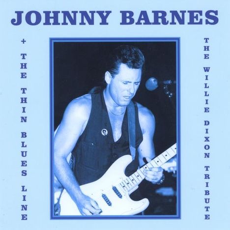 Johnny Barnes &amp; The Thin Blue: Willie Dixon Tribute, CD