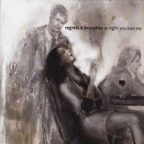 Regrets &amp; Brunettes: At Night You Love Me, CD
