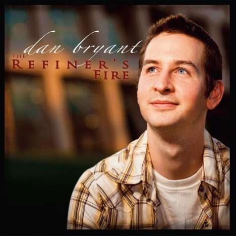 Dan Bryant: Refiner's Fire, CD