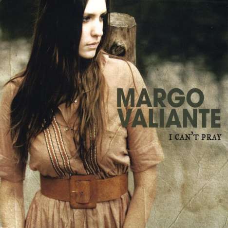 Margo Valiante: I Can't Pray, CD