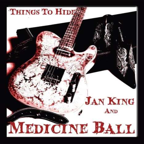 Jan King &amp; Medicine Ball: Things To Hide, CD