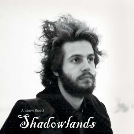 Andrew Reed: Shadowlands, CD