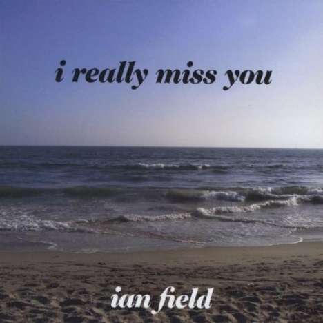 Ian Field: I Really Miss You, CD
