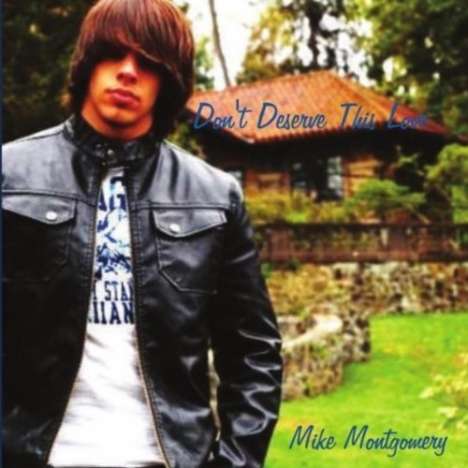 Mike Montgomery: Don't Deserve This Love, CD