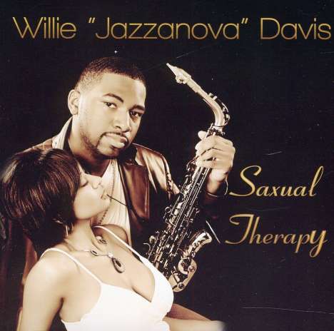 Willie Jazzanova Davis: Saxual Therapy, CD
