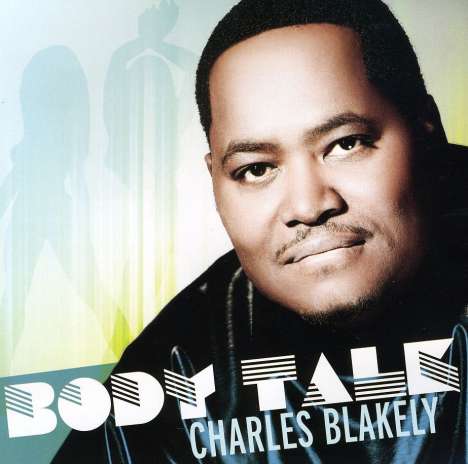 Charles Blakely: Body Talk, CD