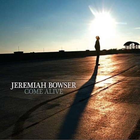 Jeremiah Bowser: Come Alive, CD
