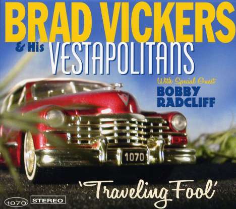 Brad Vickers &amp; His Vestapolitans: Traveling Fool, CD
