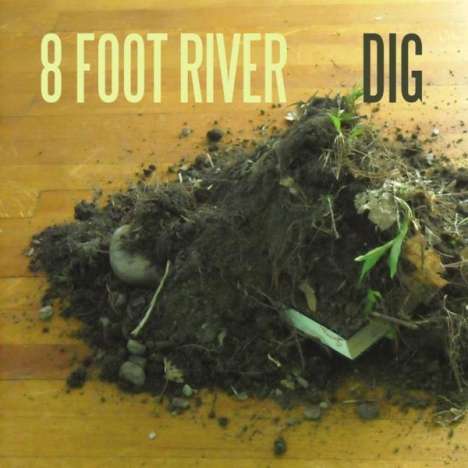 8 Foot River: Dig, CD