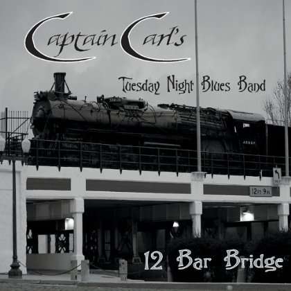 Captain Carl's Tuesday Nite B: 12 Bar Bridge, CD
